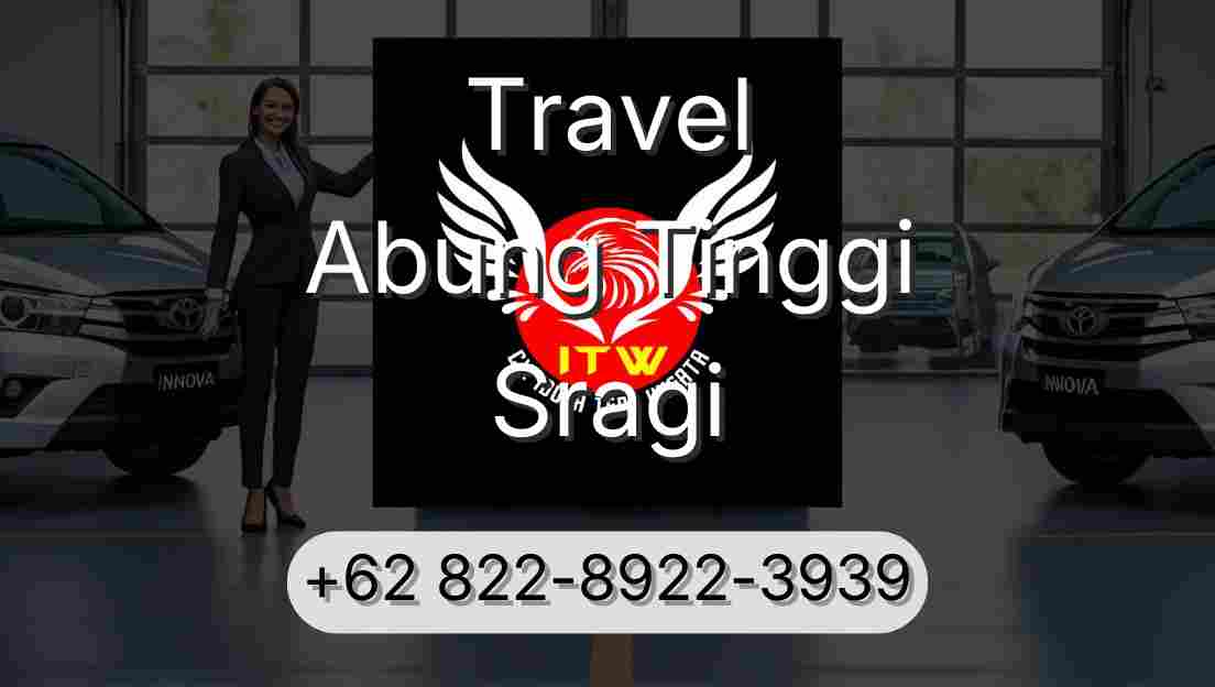 Travel Abung Tinggi Sragi