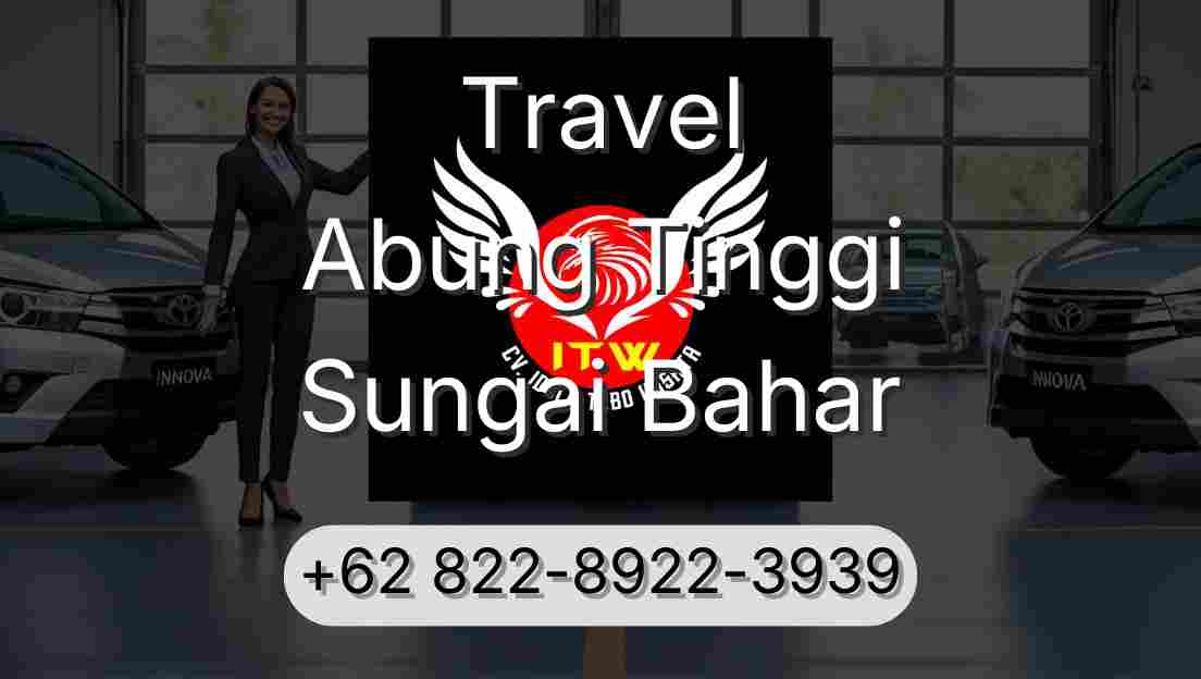 Travel Abung Tinggi Sungai Bahar