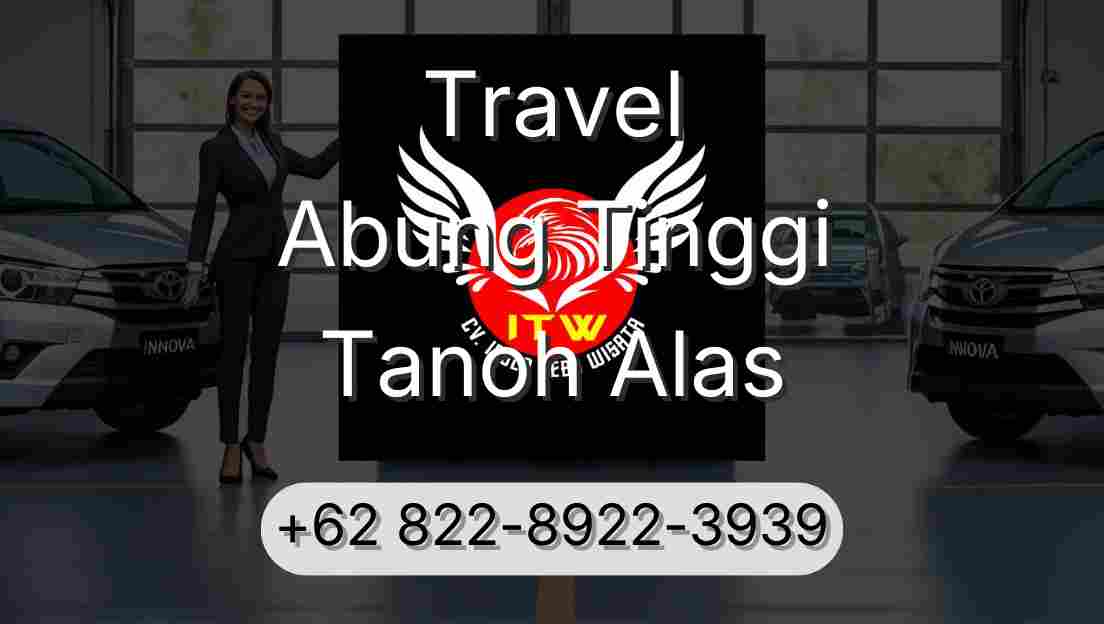 Travel Abung Tinggi Tanoh Alas