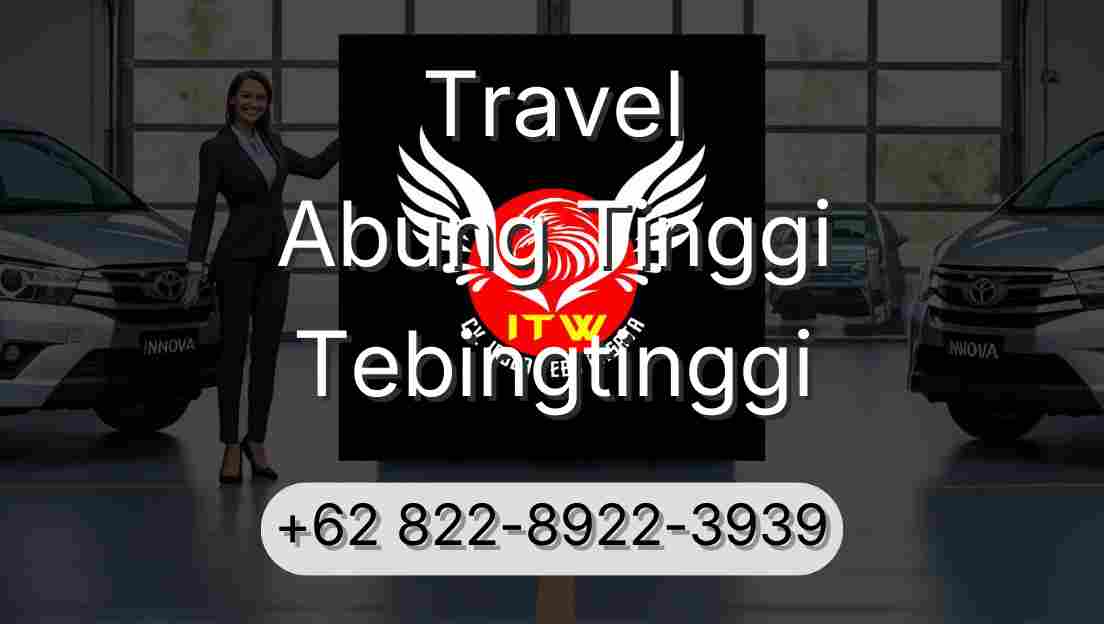 Travel Abung Tinggi Tebingtinggi