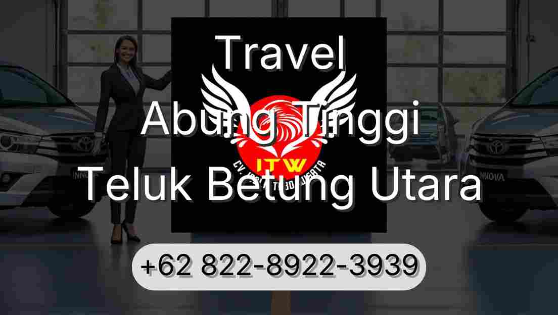 Travel Abung Tinggi Teluk Betung Utara