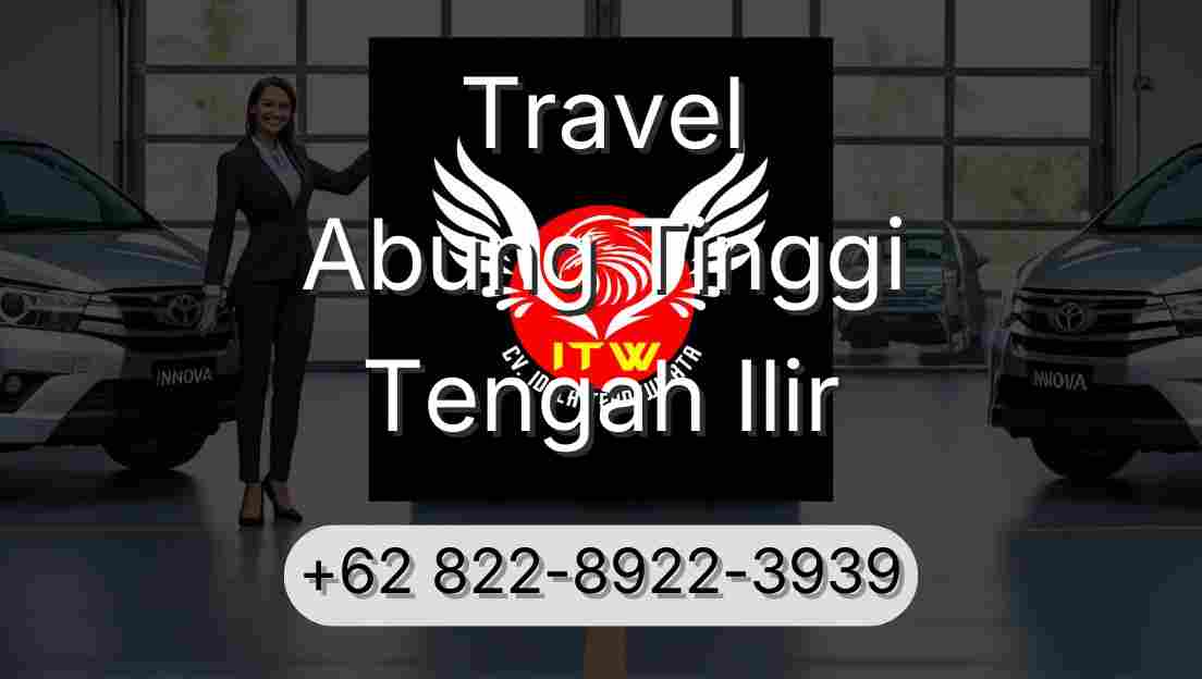 Travel Abung Tinggi Tengah Ilir
