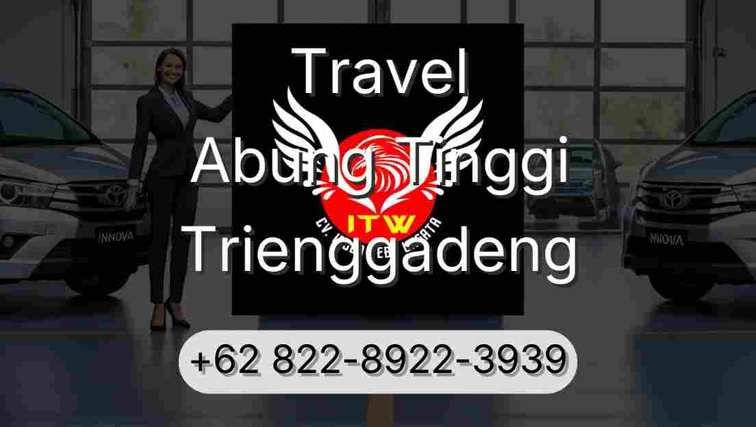 Travel Abung Tinggi Trienggadeng