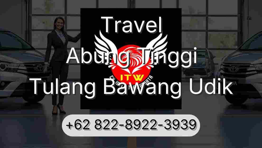 Travel Abung Tinggi Tulang Bawang Udik