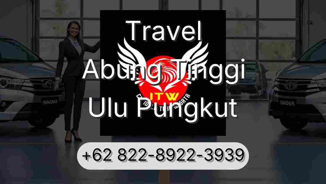 Travel Abung Tinggi Ulu Pungkut