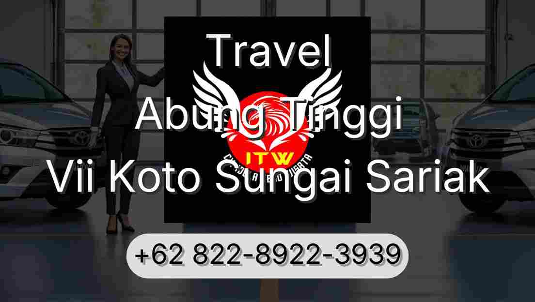 Travel Abung Tinggi Vii Koto Sungai Sariak