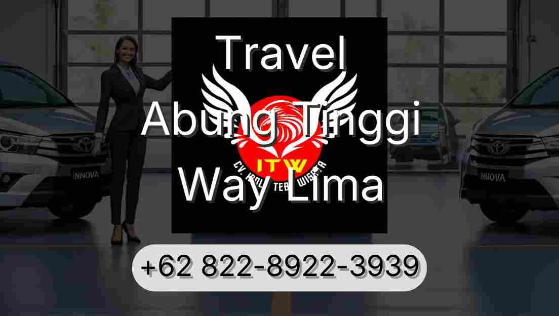 Travel Abung Tinggi Way Lima