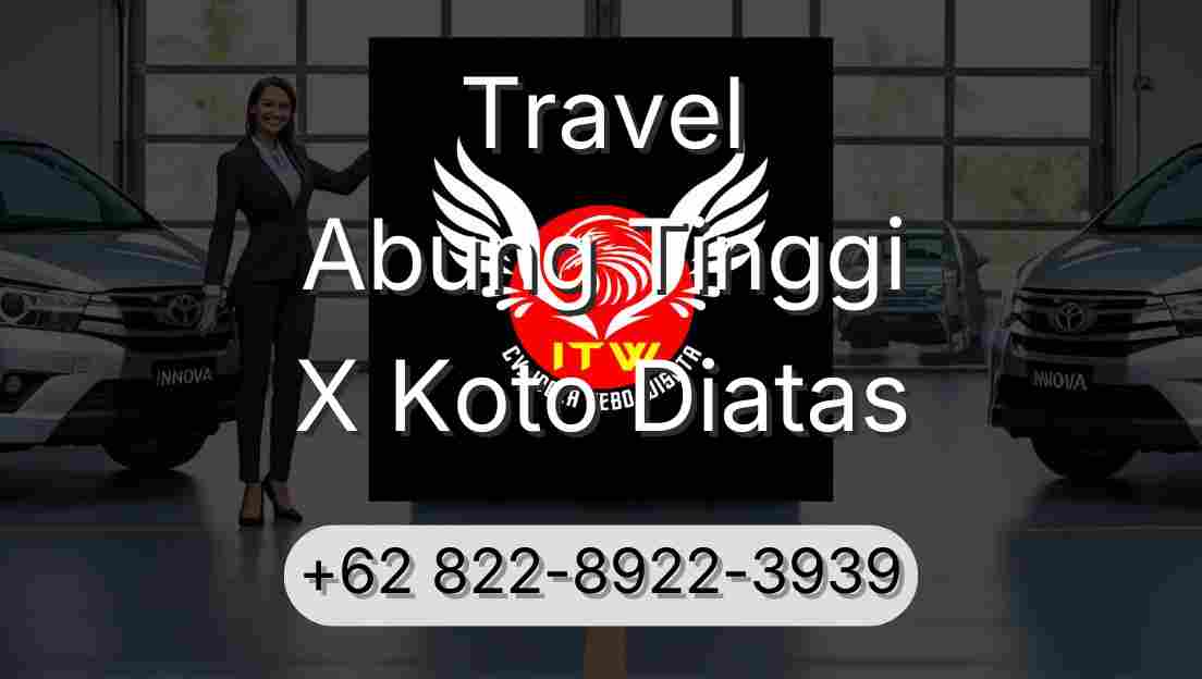 Travel Abung Tinggi X Koto Diatas