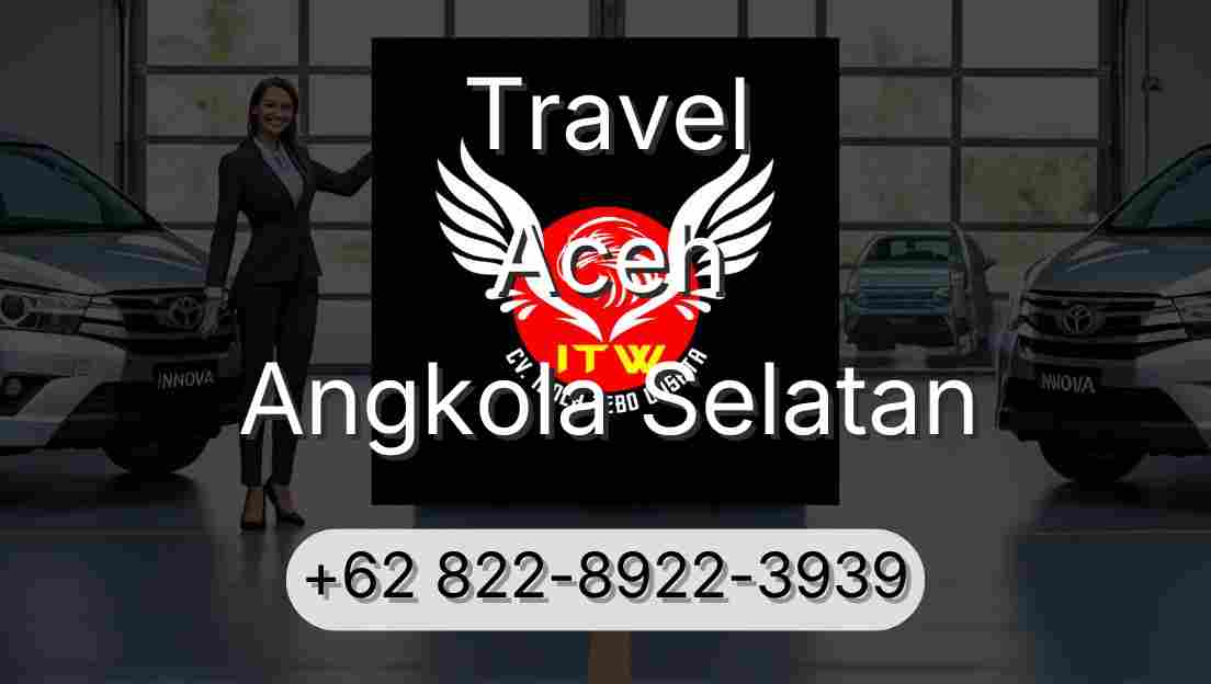 Travel Aceh Angkola Selatan