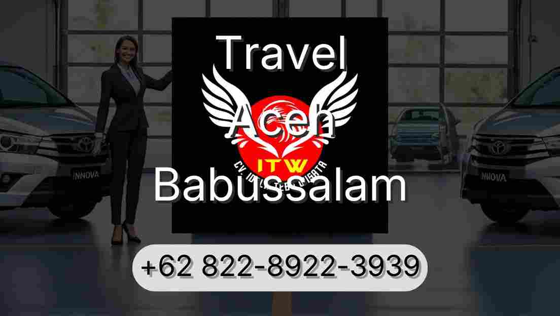 Travel Aceh Babussalam