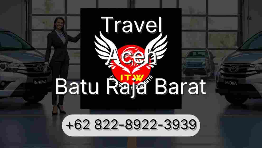 Travel Aceh Batu Raja Barat