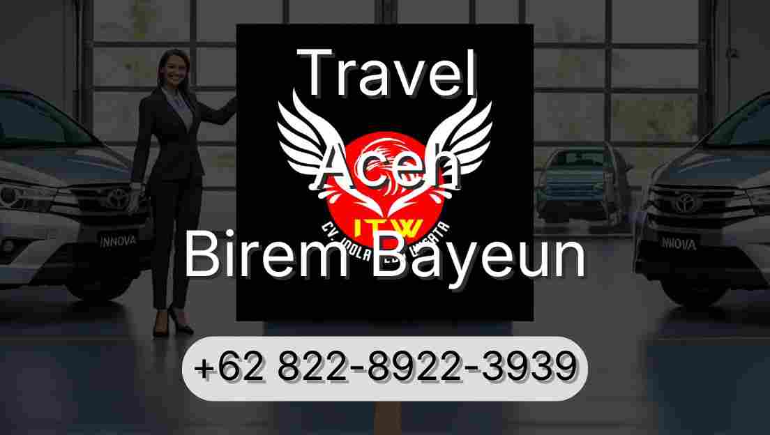 Travel Aceh Birem Bayeun