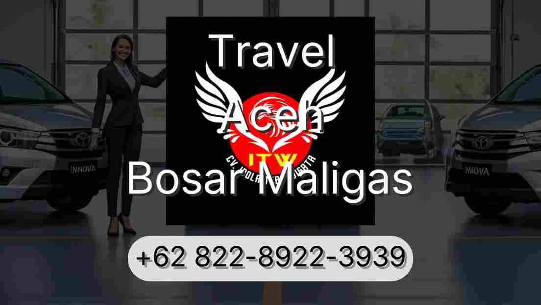 Travel Aceh Bosar Maligas