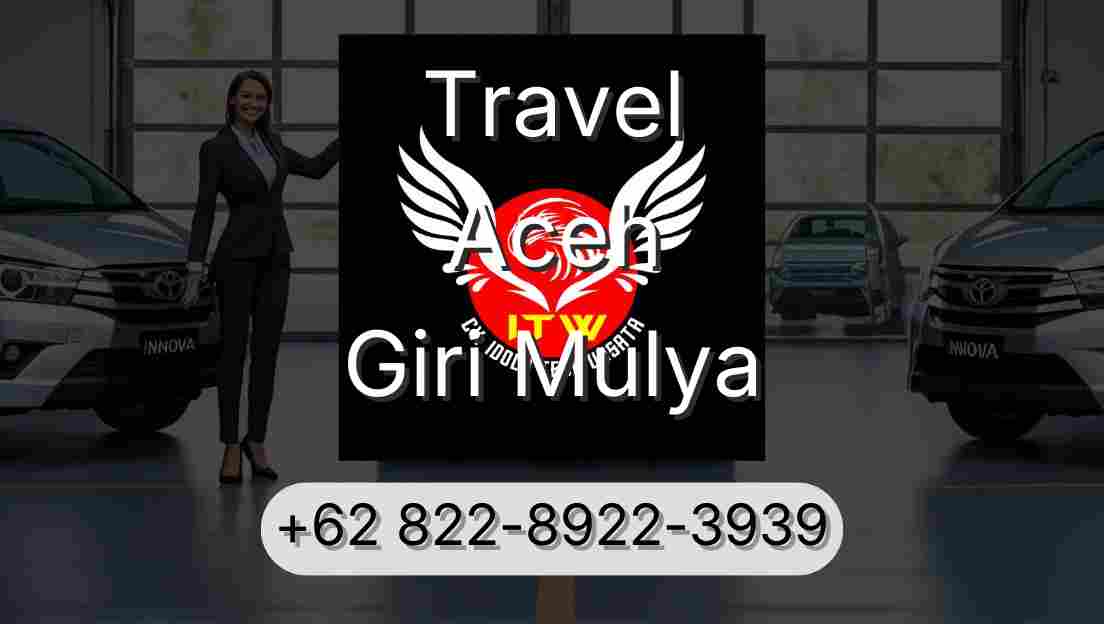 Travel Aceh Giri Mulya
