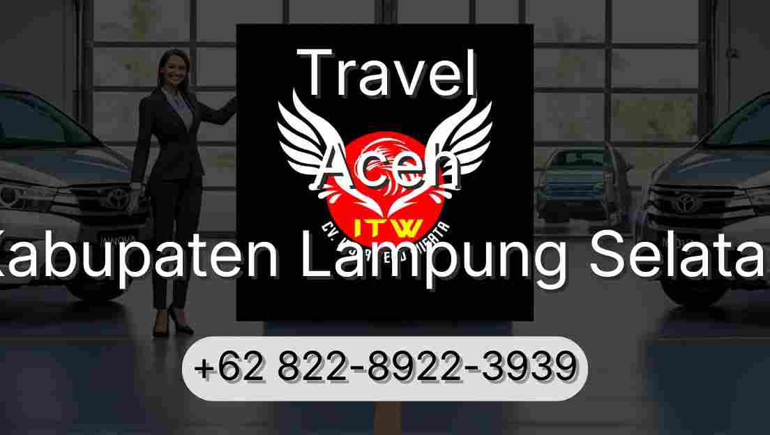 Travel Aceh Kabupaten Lampung Selatan