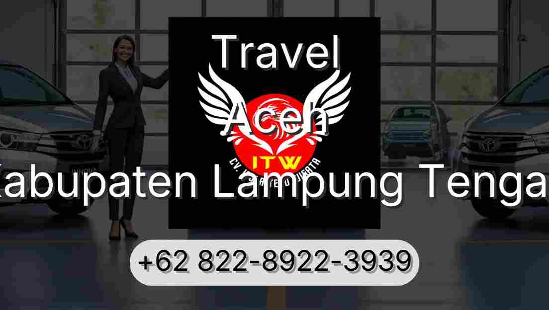 Travel Aceh Kabupaten Lampung Tengah
