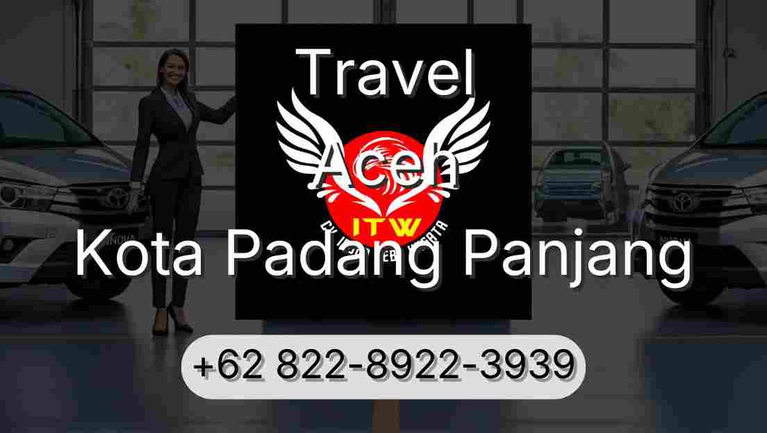 Travel Aceh Kota Padang Panjang