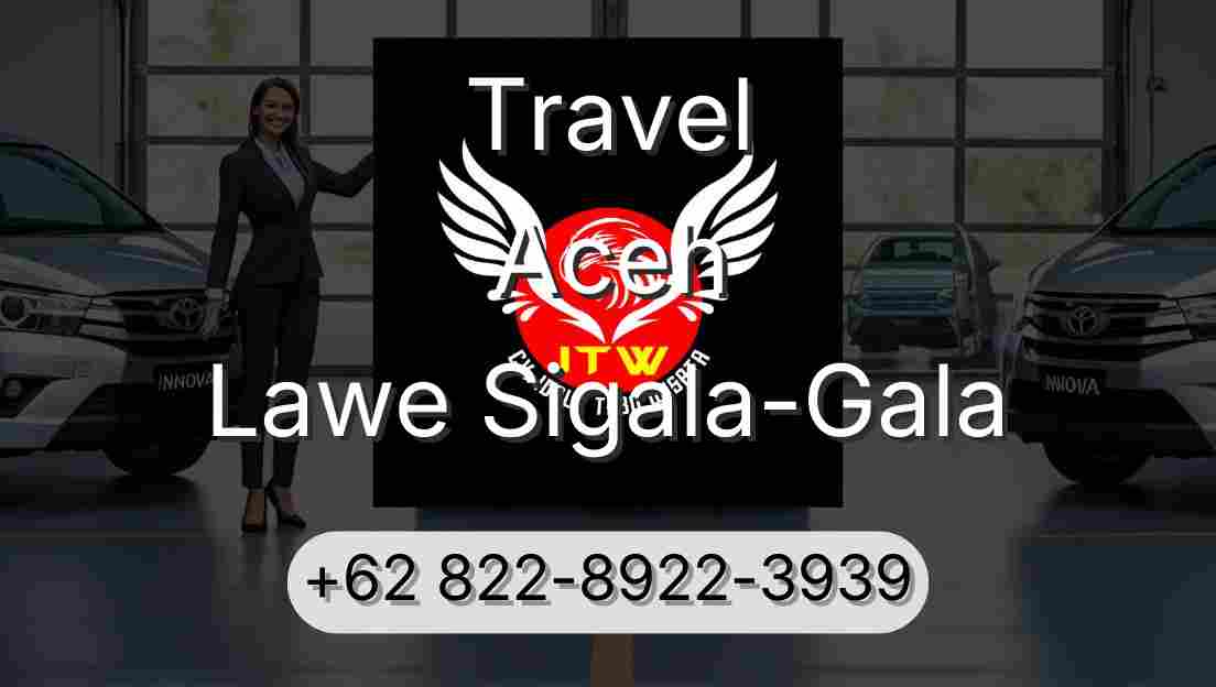 Travel Aceh Lawe Sigala-Gala