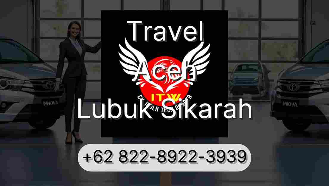Travel Aceh Lubuk Sikarah