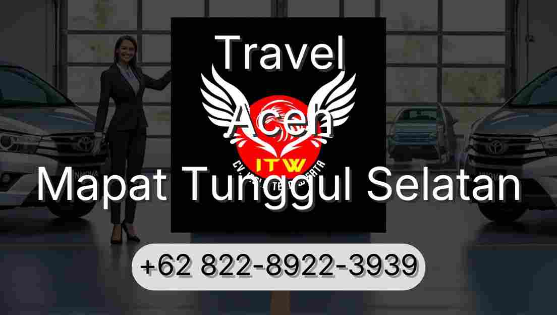 Travel Aceh Mapat Tunggul Selatan