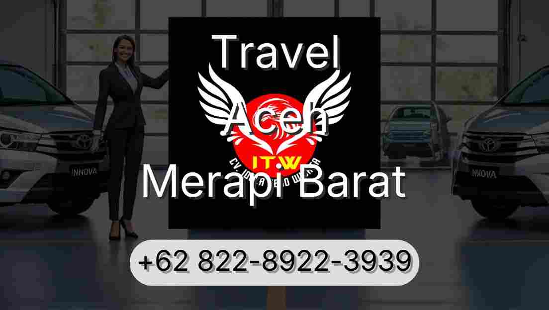 Travel Aceh Merapi Barat
