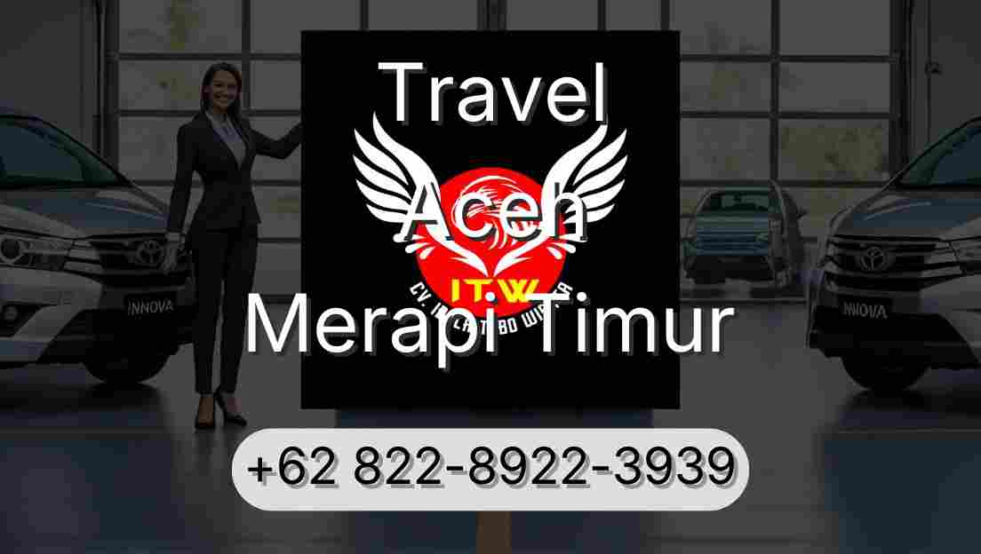Travel Aceh Merapi Timur
