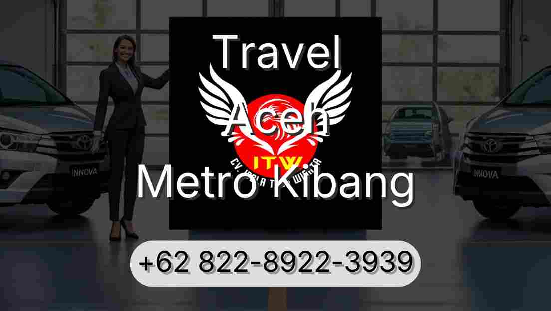 Travel Aceh Metro Kibang