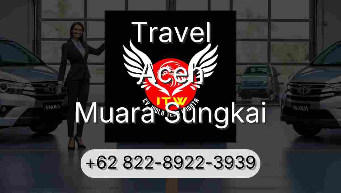 Travel Aceh Muara Sungkai