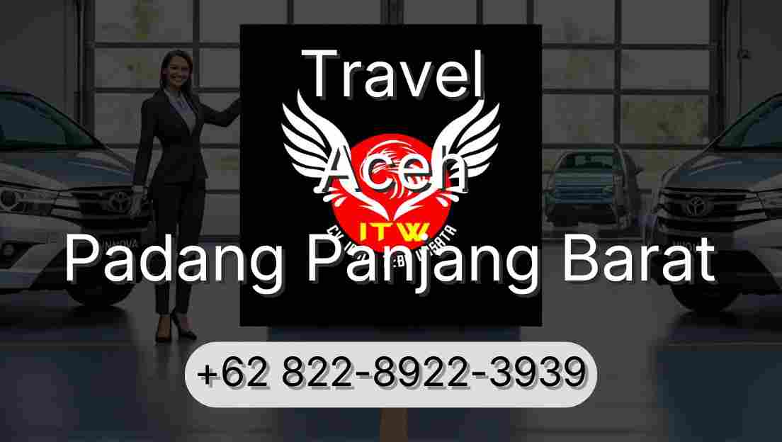 Travel Aceh Padang Panjang Barat