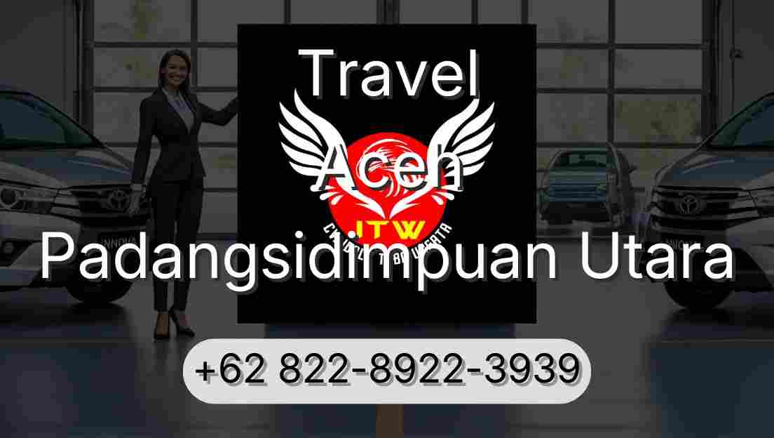 Travel Aceh Padangsidimpuan Utara