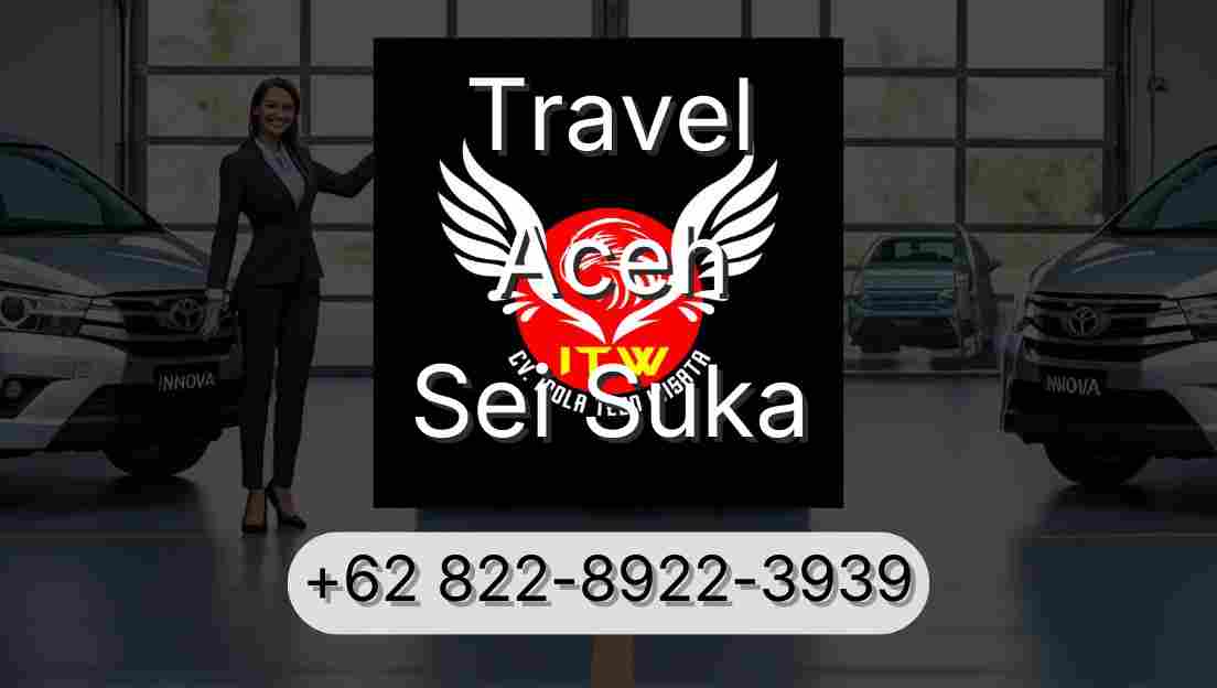 Travel Aceh Sei Suka