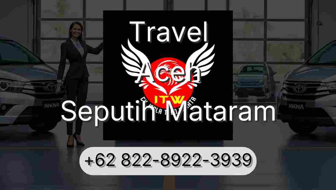 Travel Aceh Seputih Mataram