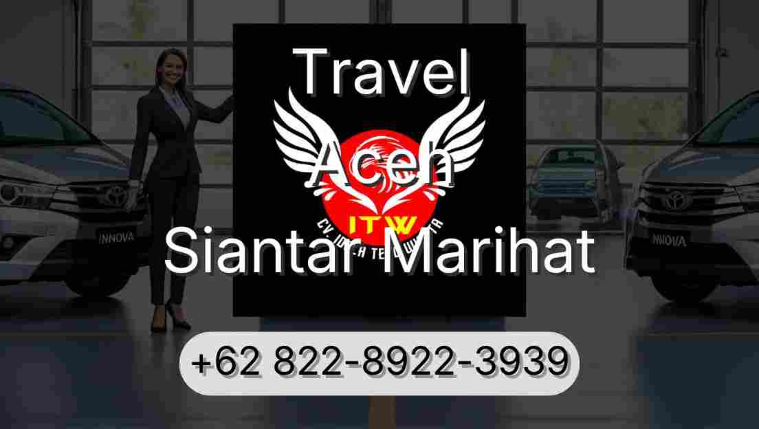 Travel Aceh Siantar Marihat