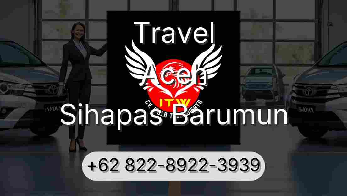 Travel Aceh Sihapas Barumun