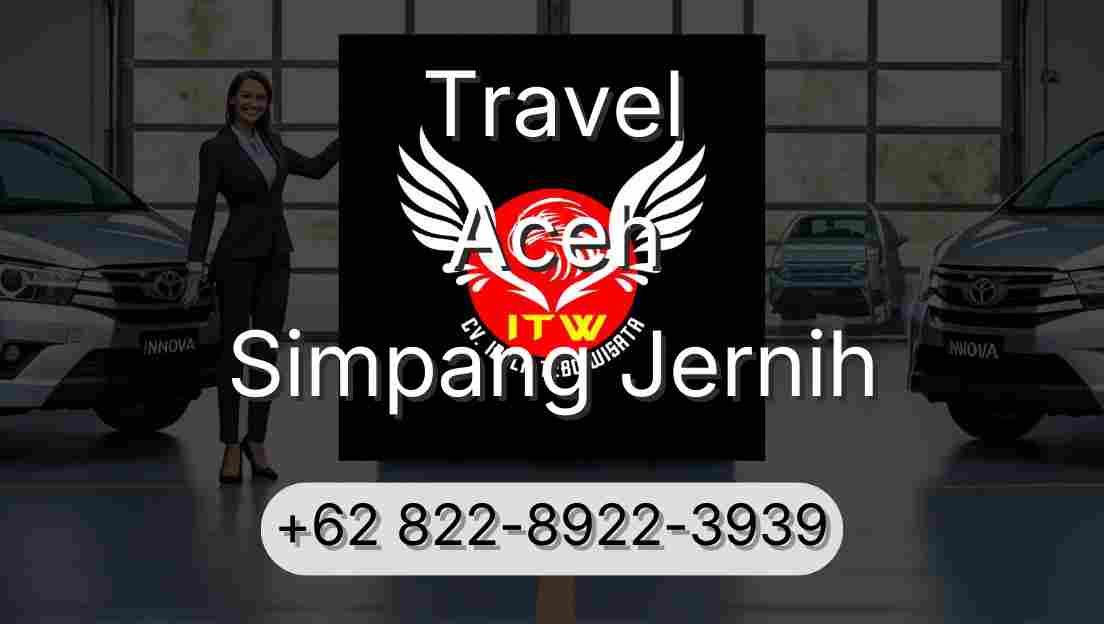 Travel Aceh Simpang Jernih