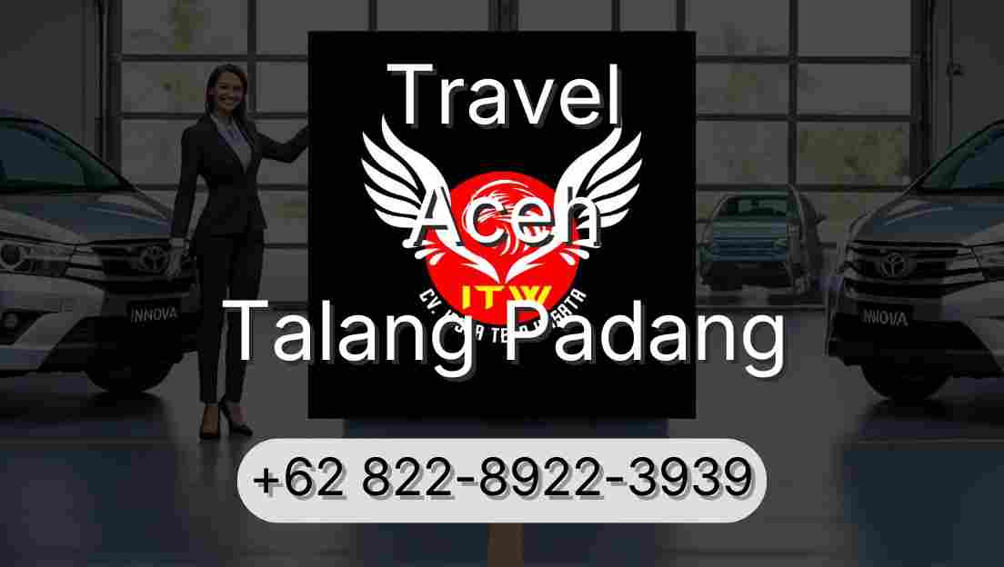 Travel Aceh Talang Padang