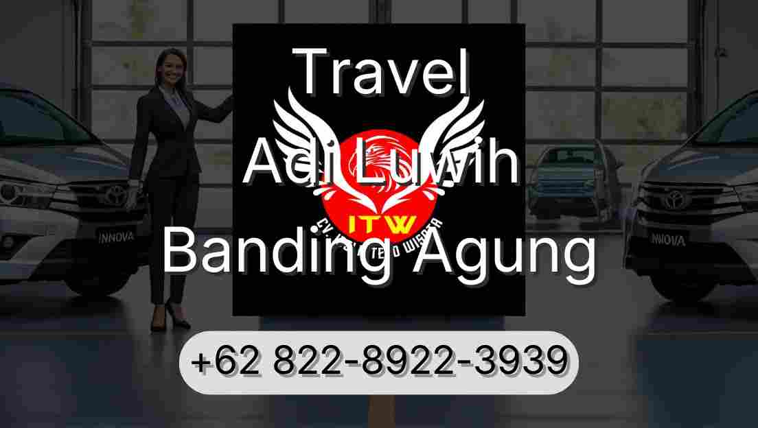 Travel Adi Luwih Banding Agung