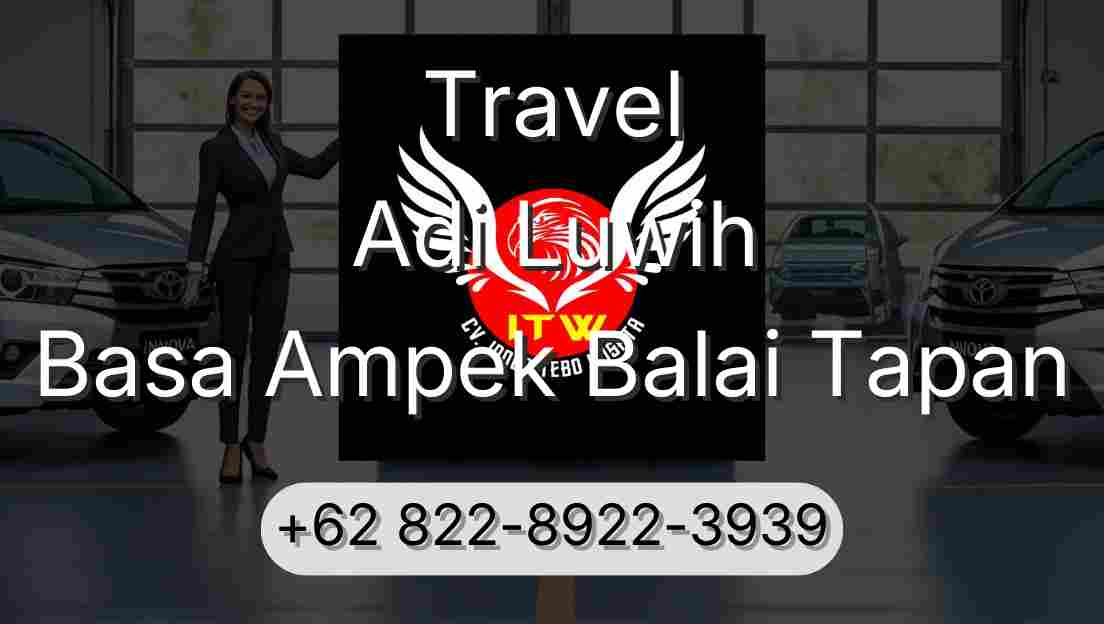 Travel Adi Luwih Basa Ampek Balai Tapan