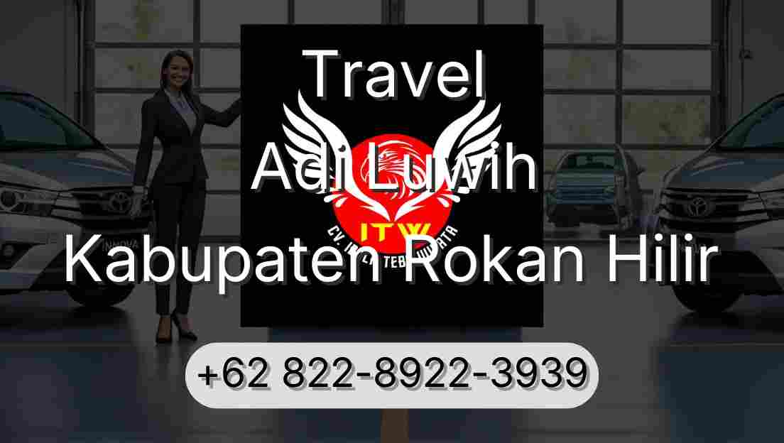 Travel Adi Luwih Kabupaten Rokan Hilir
