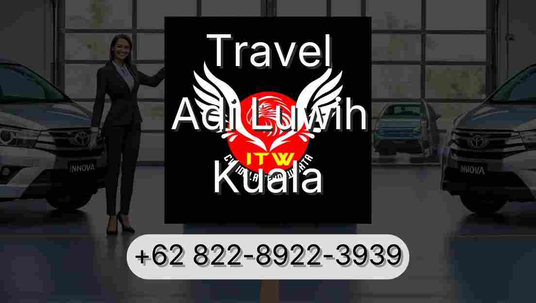Travel Adi Luwih Kuala