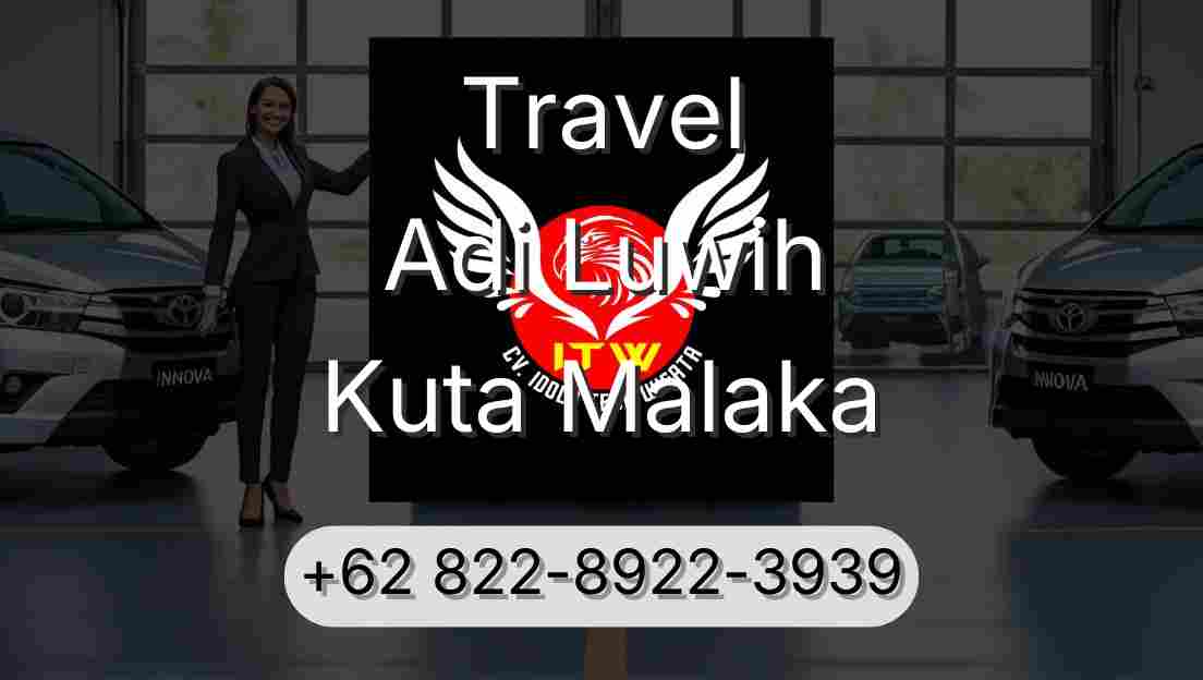 Travel Adi Luwih Kuta Malaka