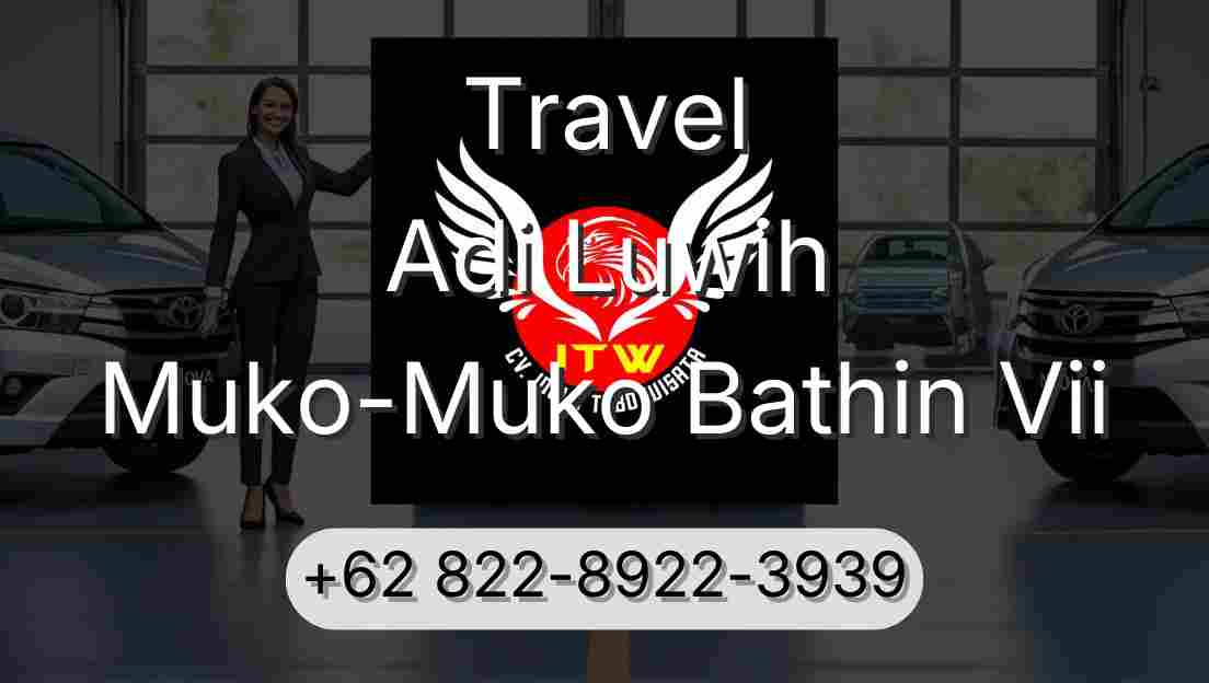 Travel Adi Luwih Muko-Muko Bathin Vii