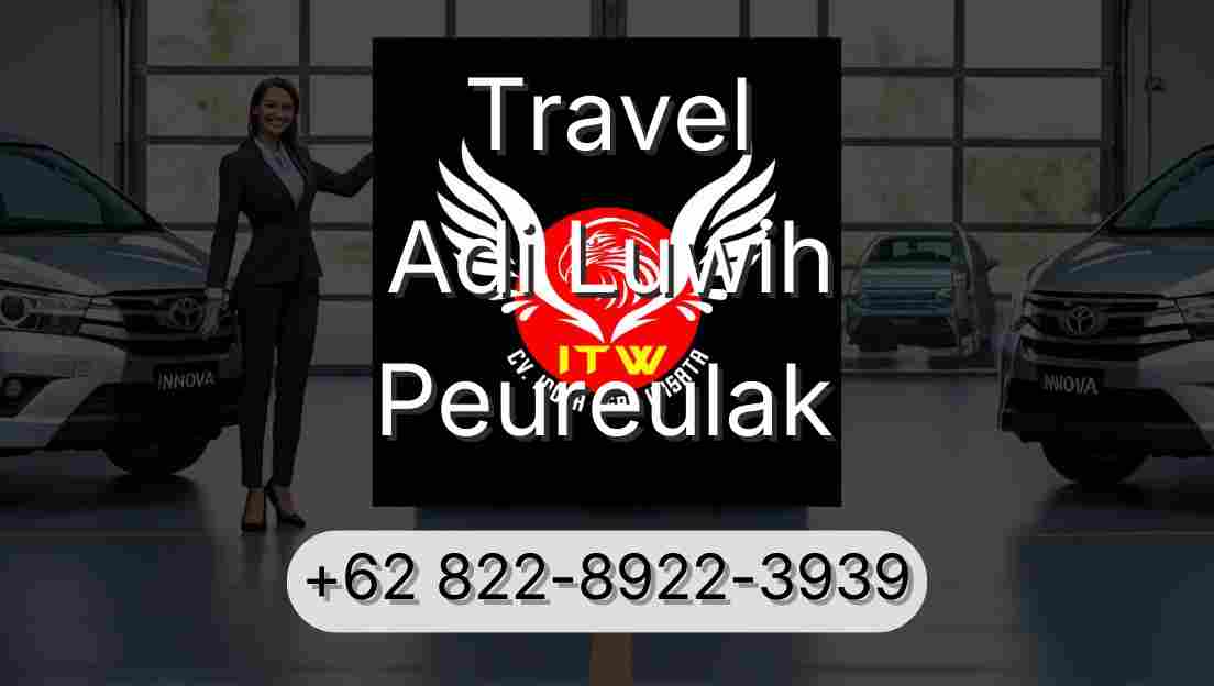 Travel Adi Luwih Peureulak