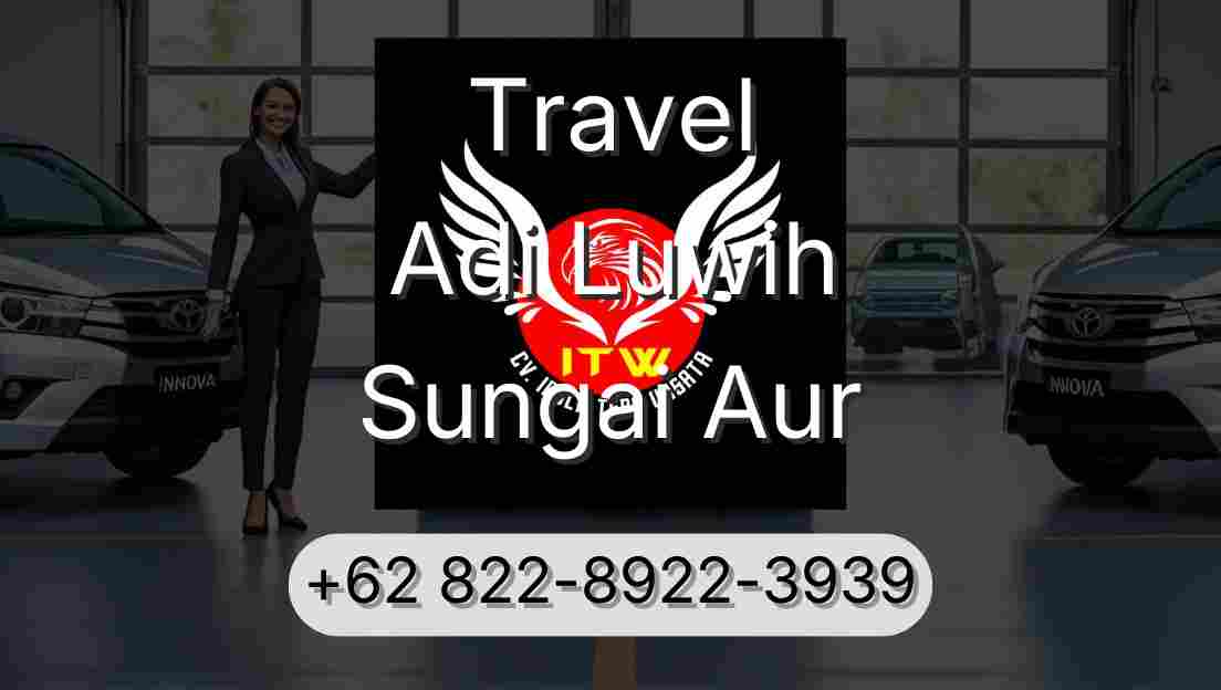 Travel Adi Luwih Sungai Aur