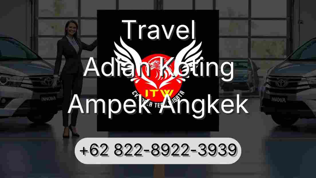 Travel Adian Koting Ampek Angkek
