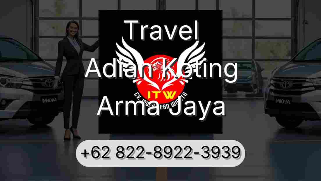 Travel Adian Koting Arma Jaya