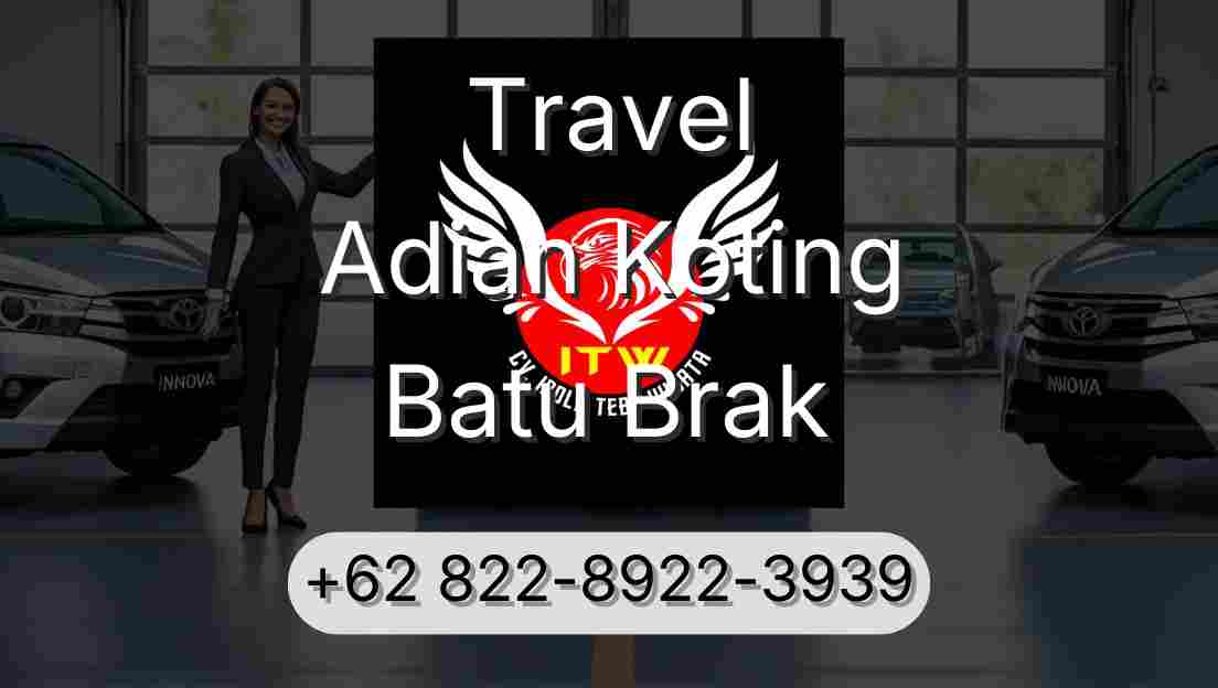 Travel Adian Koting Batu Brak