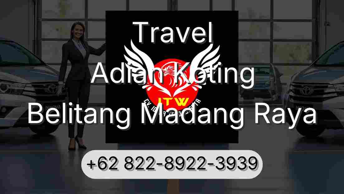 Travel Adian Koting Belitang Madang Raya