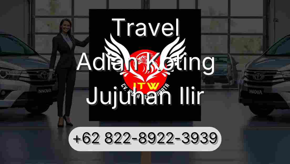 Travel Adian Koting Jujuhan Ilir