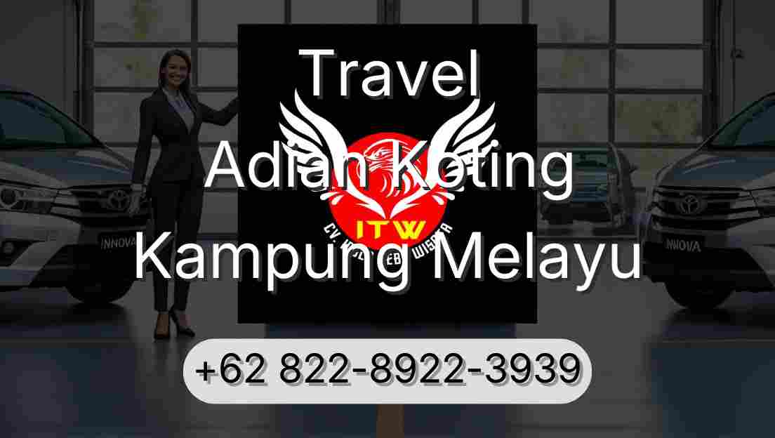 Travel Adian Koting Kampung Melayu